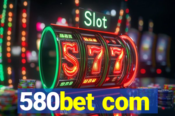 580bet com